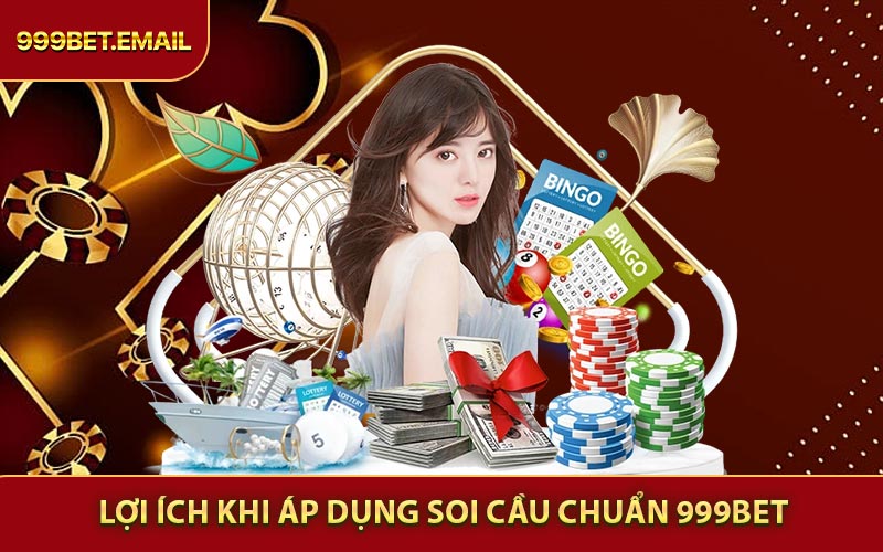 Soi cầu chuẩn 999BET đưa tới những ích lợi như thế nào cho người chơi?
